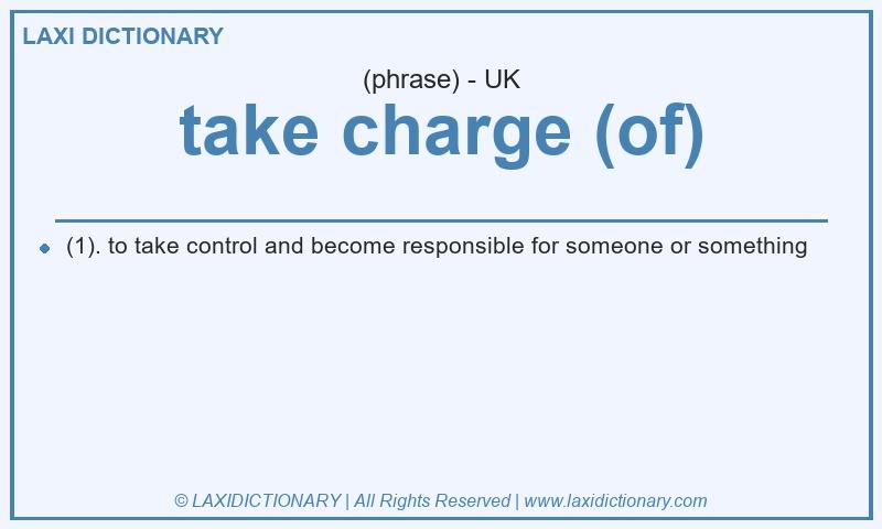 Definition take charge (of) in British English