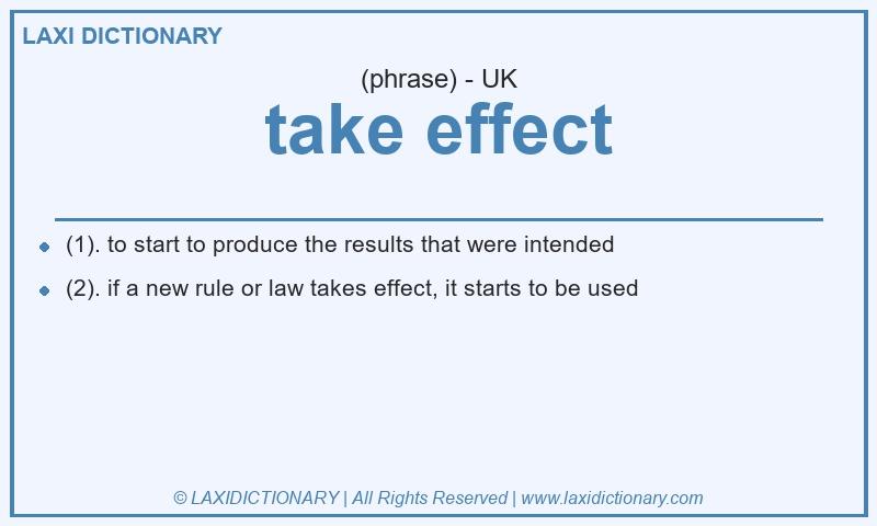 Definition take effect in British English