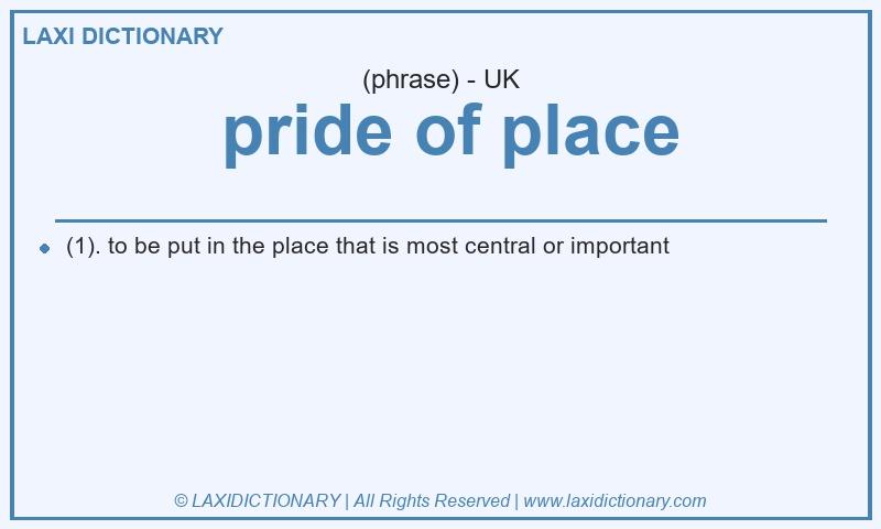 Definition  pride of place in British English