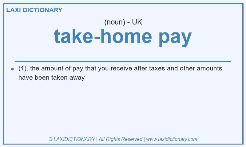 Definition take-home pay in British English