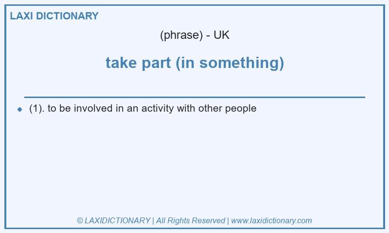 Definition take part (in something) in British English