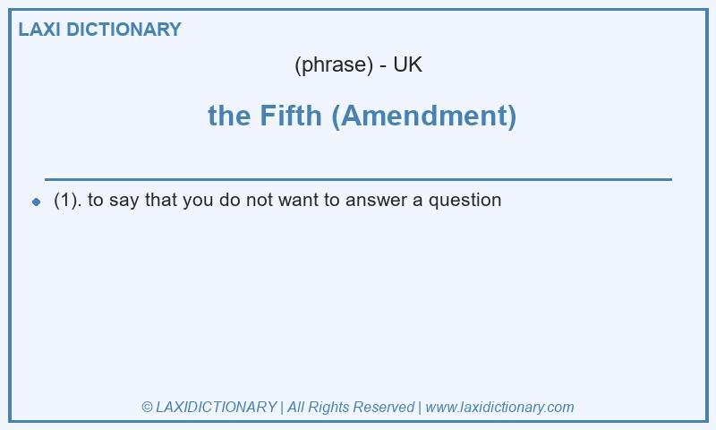 Definition the Fifth (Amendment) in British English
