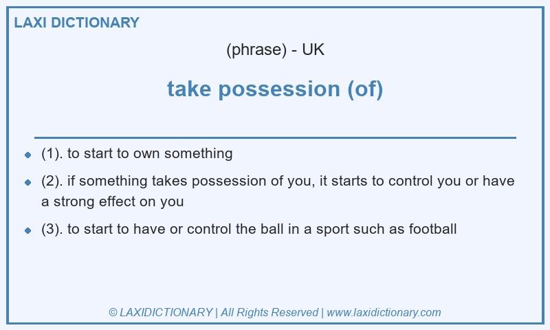 Definition take possession (of) in British English