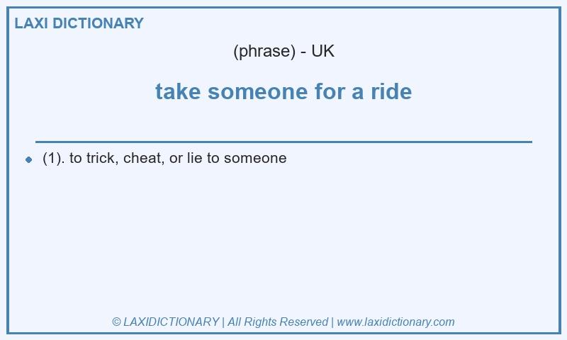 Definition take someone for a ride in British English