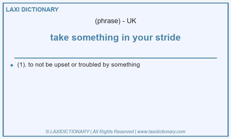 Definition take something in your stride in British English