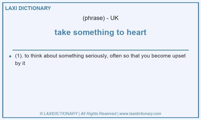 Definition take something to heart in British English