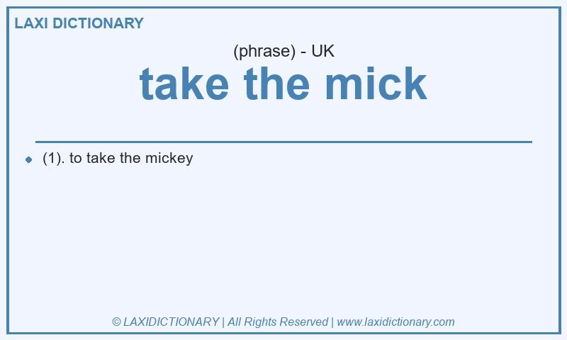 Definition take the mick in British English