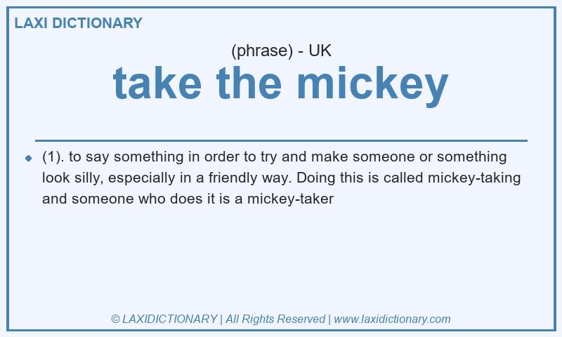 Definition take the mickey in British English