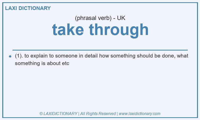 Definition take through in British English