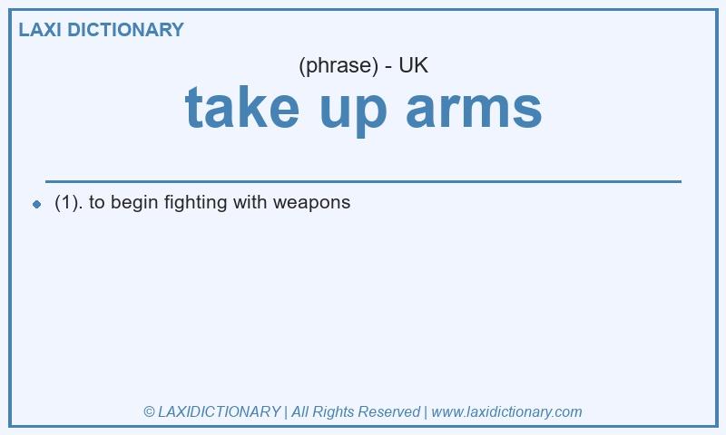 Definition take up arms in British English