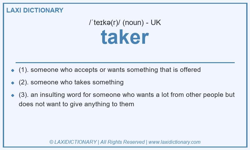Definition taker in British English