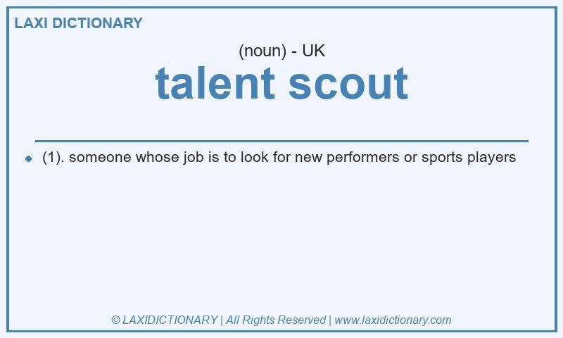 Definition talent scout in British English