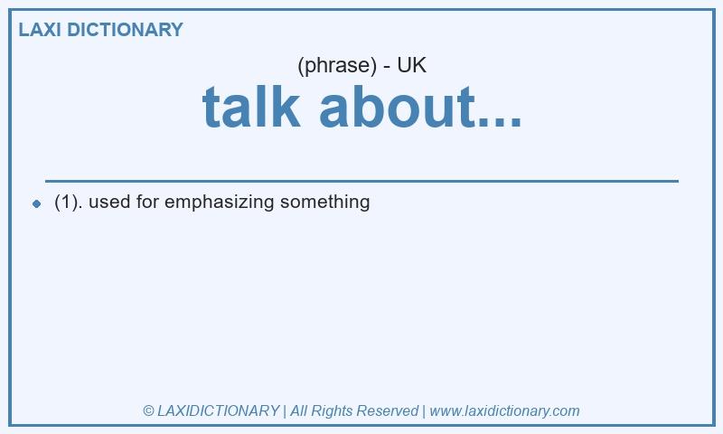 Definition talk about... in British English