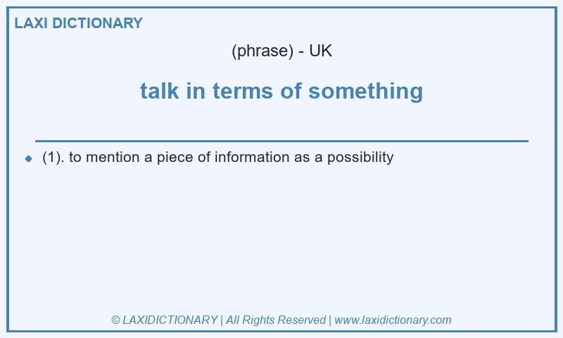 Definition talk in terms of something in British English