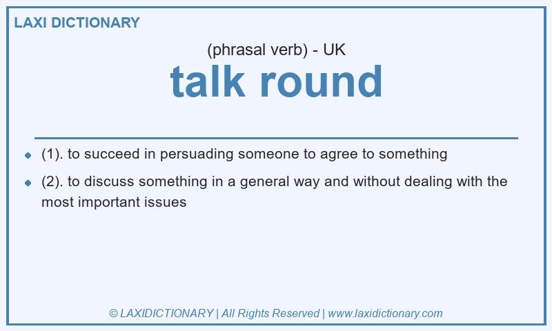 Definition talk round in British English