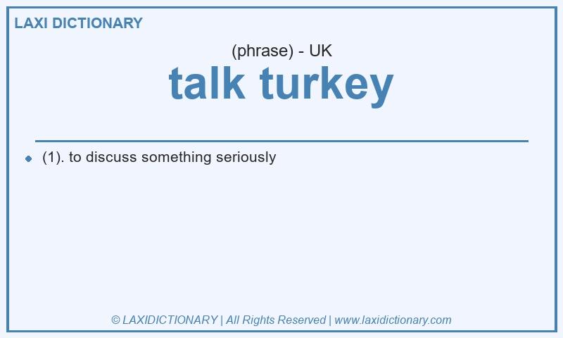 Definition talk turkey in British English