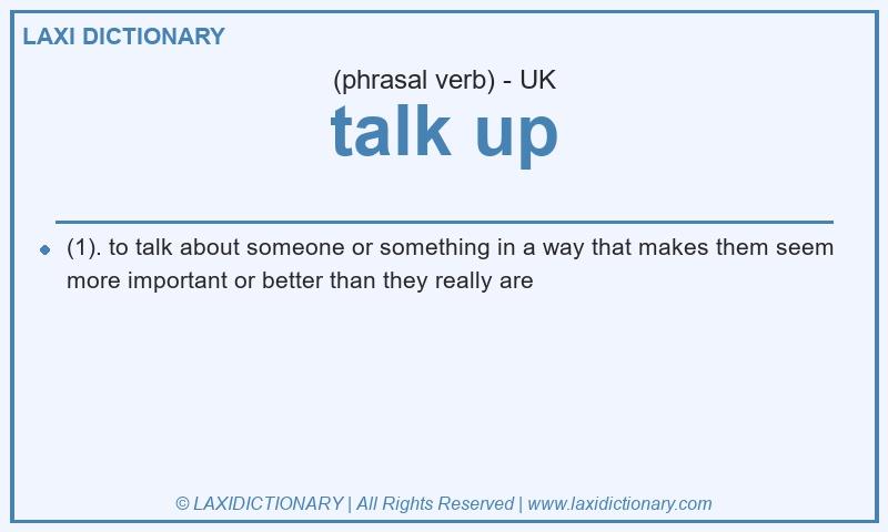 Definition talk up in British English