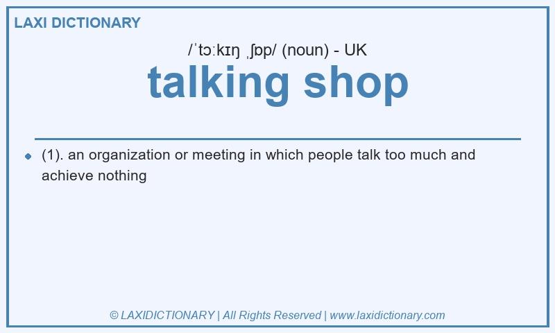 Definition talking shop in British English