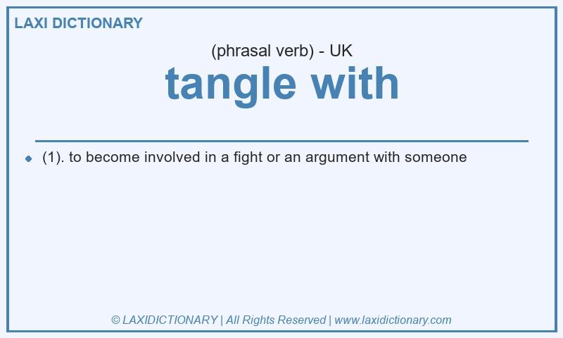 Definition tangle with in British English