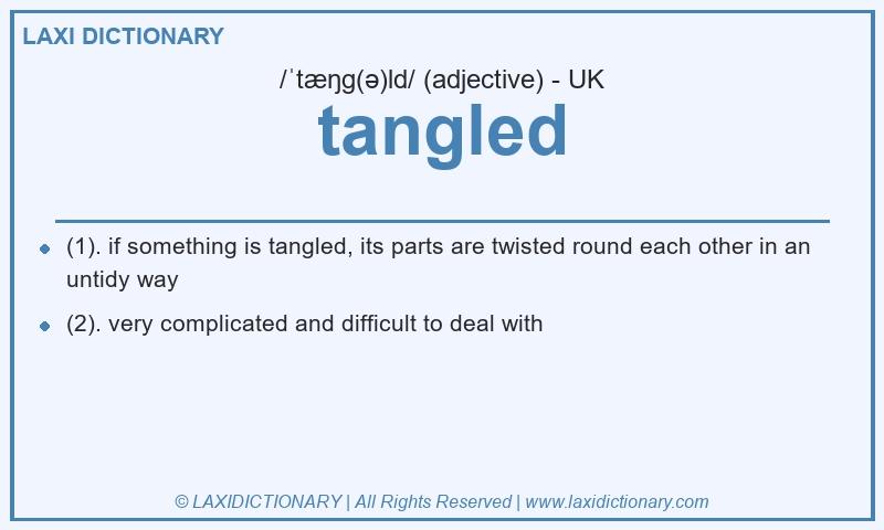 Definition tangled in British English