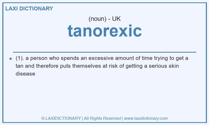 Definition tanorexic in British English