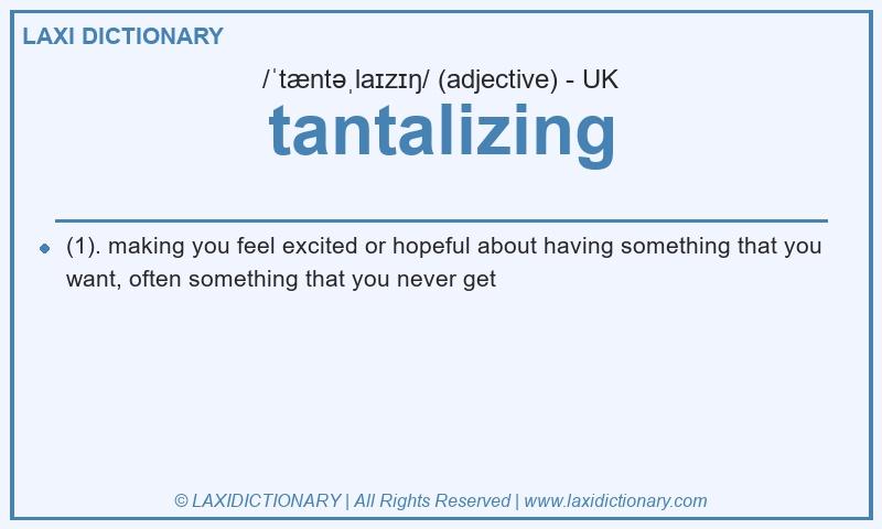 Definition tantalizing in British English