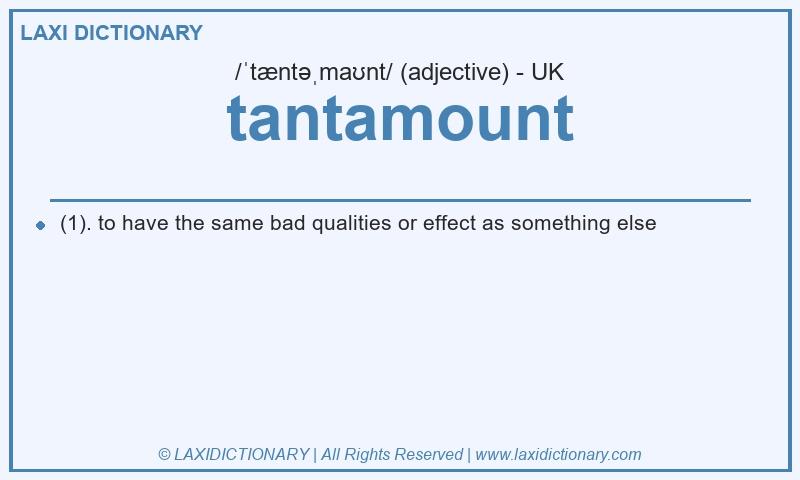 Definition tantamount in British English