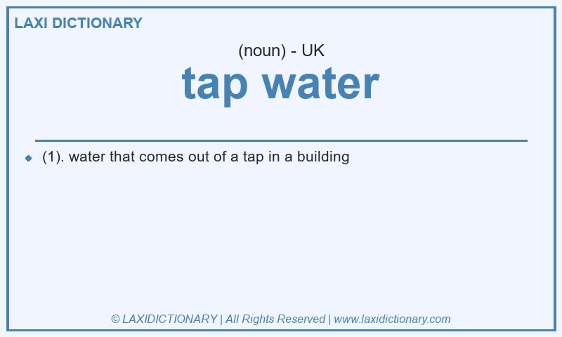 Definition tap water in British English