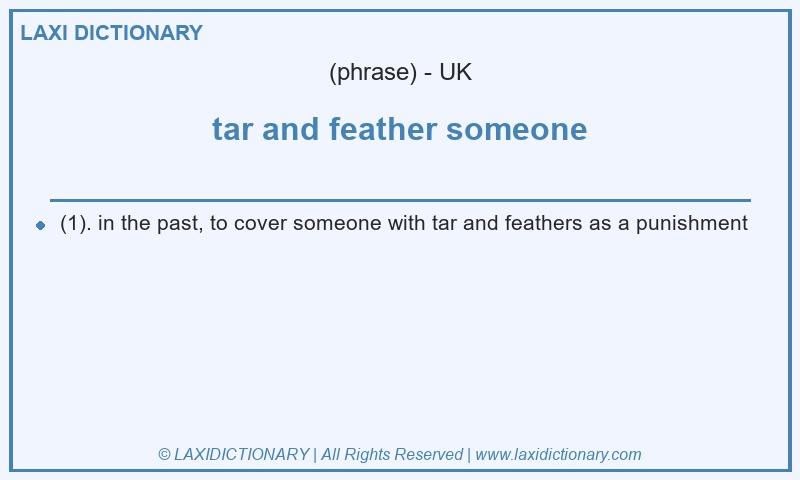 Definition tar and feather someone in British English
