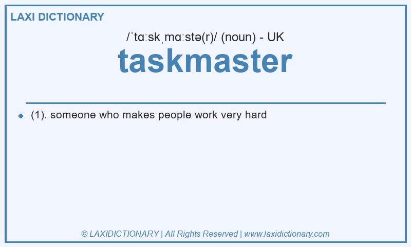 Definition taskmaster in British English