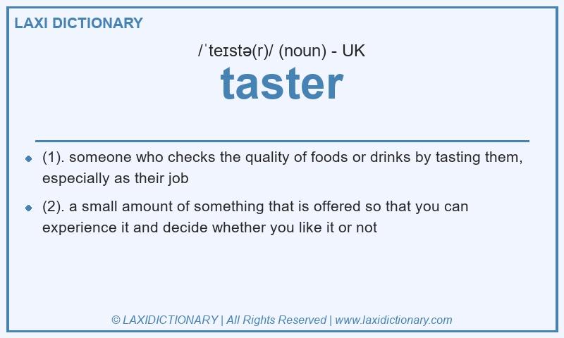 Definition taster in British English