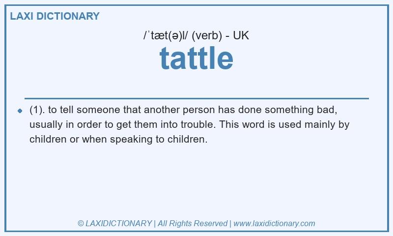Definition tattle in British English