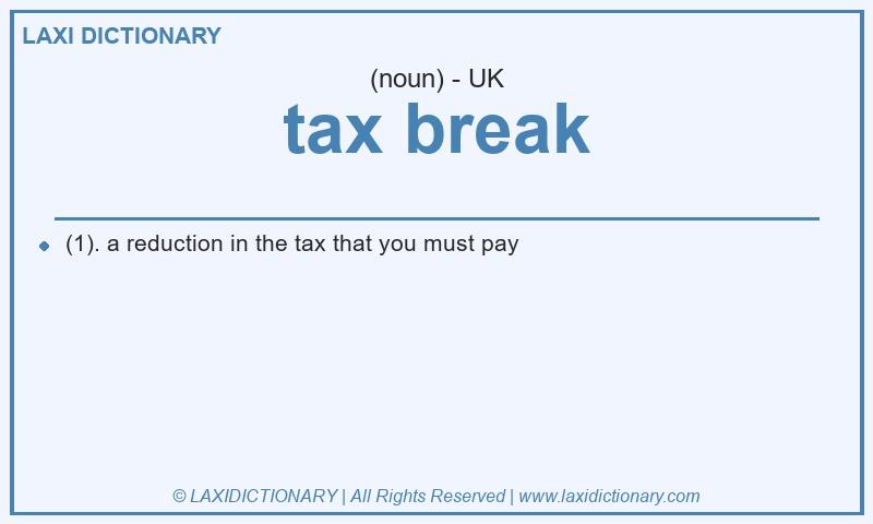 Definition tax break in British English