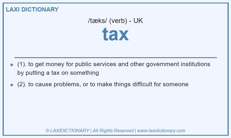 Definition tax in British English
