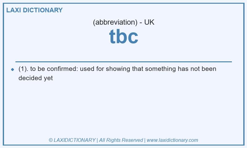 Definition tbc in British English