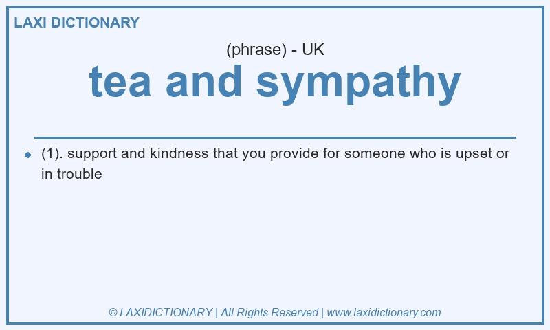 Definition tea and sympathy in British English