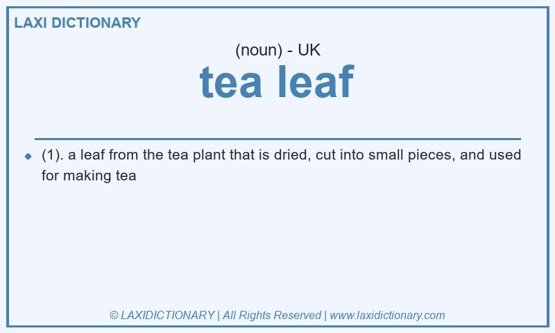 Definition tea leaf in British English