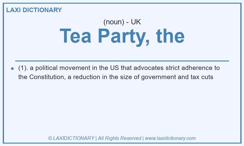 Definition Tea Party, the in British English