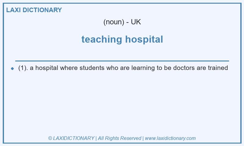 Definition teaching hospital in British English
