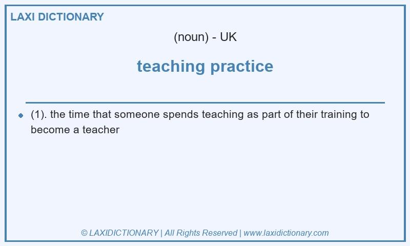 Definition teaching practice in British English