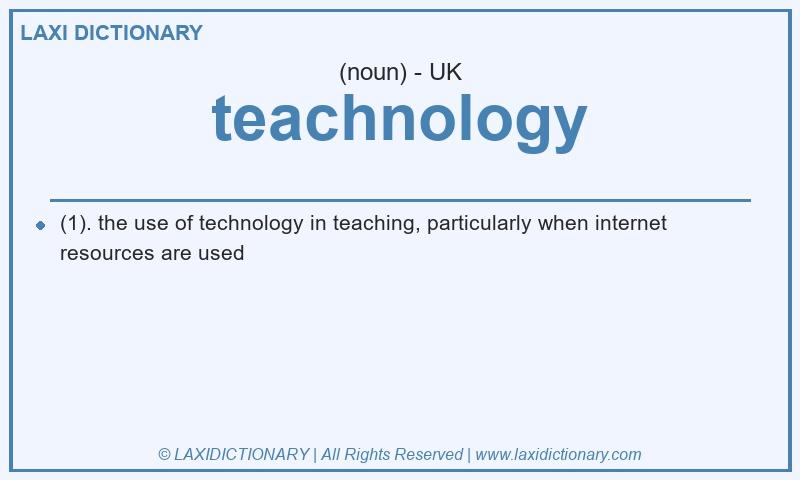 Definition teachnology in British English