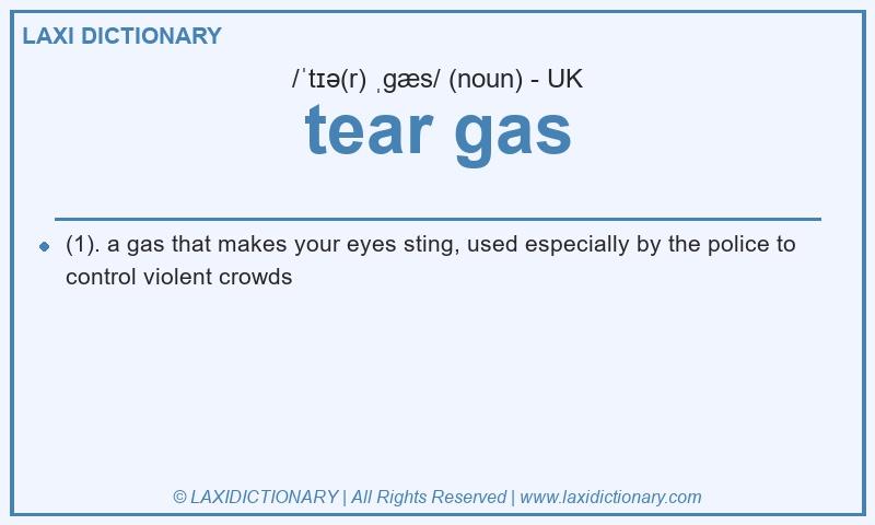 Definition tear gas in British English