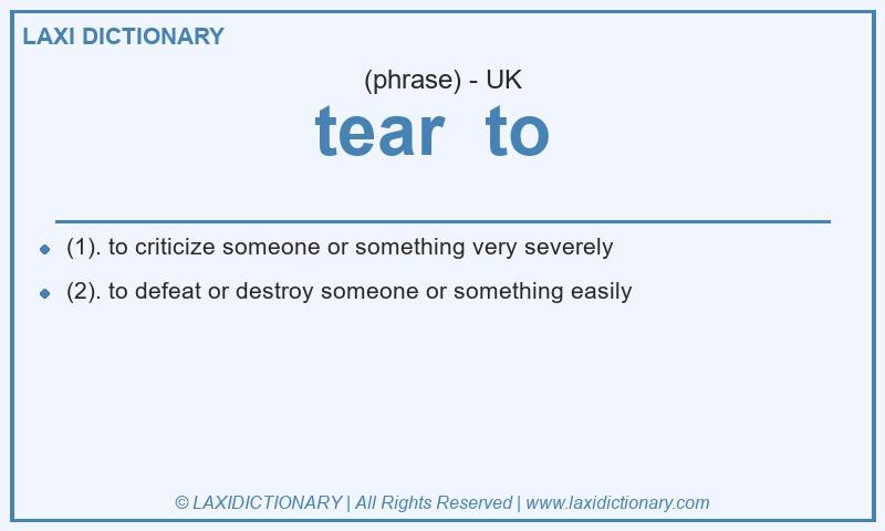 Definition tear to in British English
