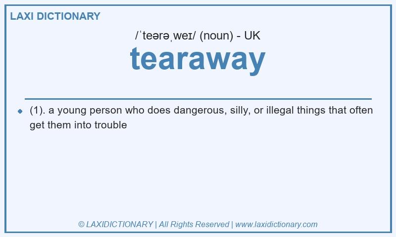 Definition tearaway in British English