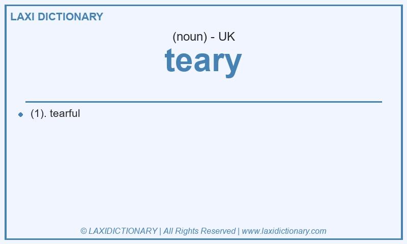 Definition teary in British English