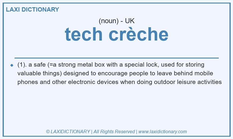 Definition tech crèche in British English