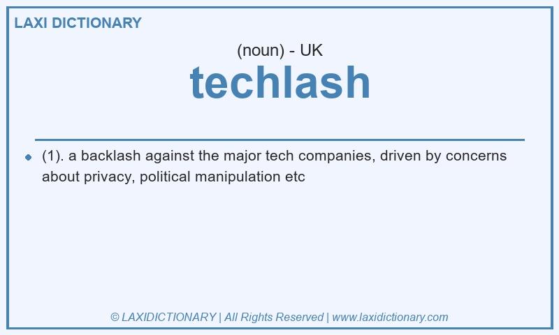 Definition techlash in British English