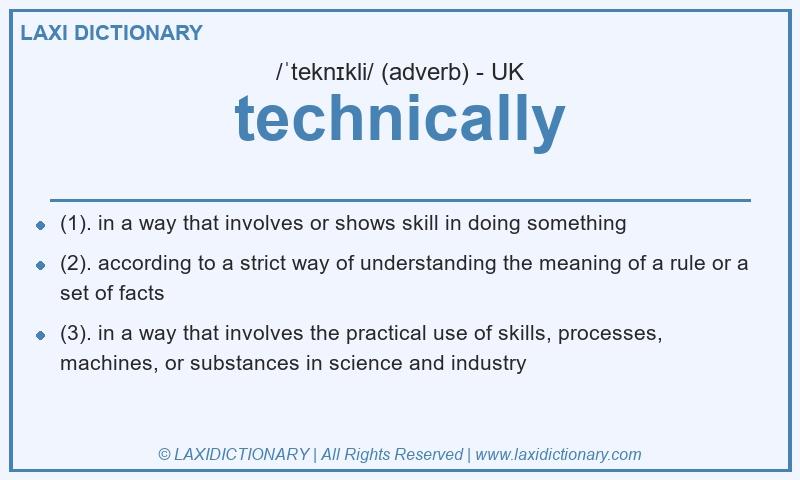 Definition technically in British English