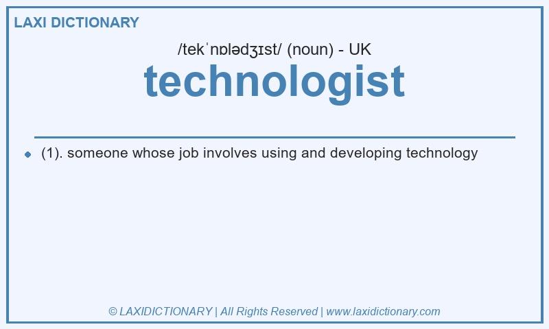Definition technologist in British English