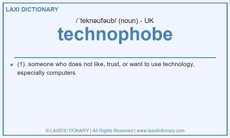 Definition technophobe in British English